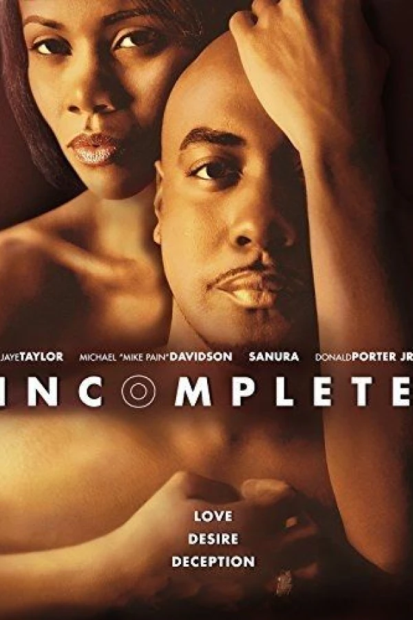 Incomplete: A Story of Love, Desire and Deception Poster